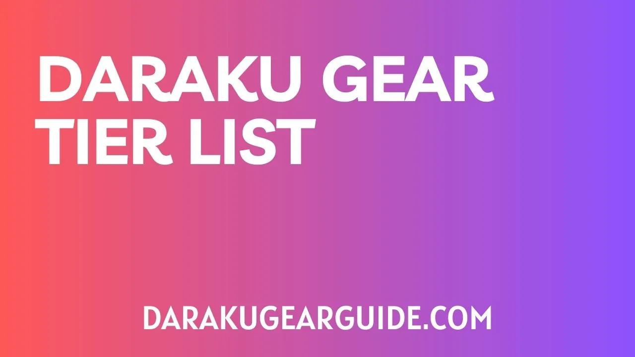Daraku Gear Tier List